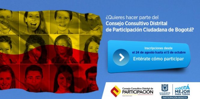 Los  interesados se pueden inscribir hasta el  5 de octubre de 2018, en la sede principal del Instituto  Distrital de la Participación y Acción Comunal – IDPAC-, ubicada en la calle 35 # 5-35, o en la página web de la entidad.El Consejo Consultivo Distrital de Participación Ciudadana, es una instancia que asesorará  permanentemente al Gobierno Distrital en temas  relacionados con la participación ciudadana, su marco jurídico y la Política Pública de Participación Incidente.   El Consejo Consultivo  Distrita