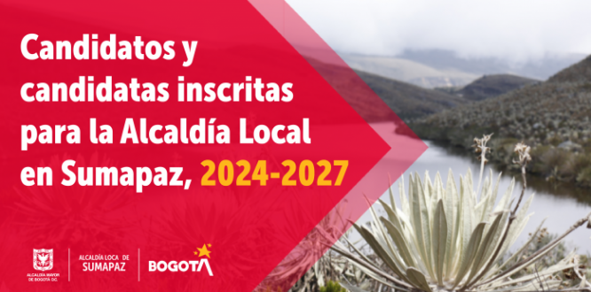 Candidatos y candidatas inscritas para la Alcaldía Local en Sumapaz, 2024-2027 Candidatos y candidatas inscritas para la Alcaldía Local en Sumapaz, 2024-2027